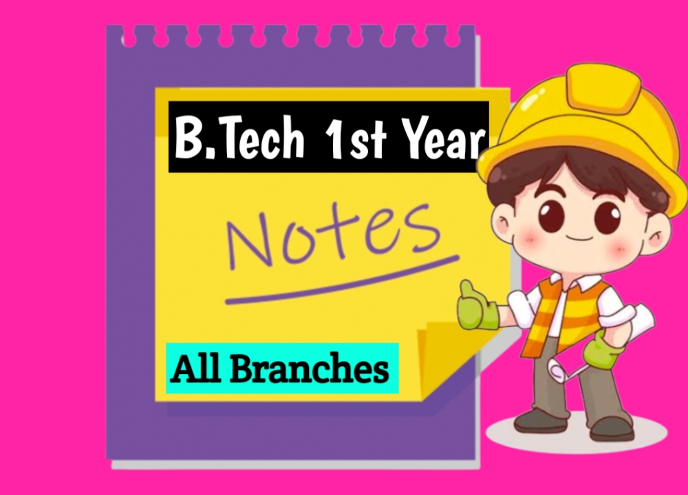 B.tech 1st year notes